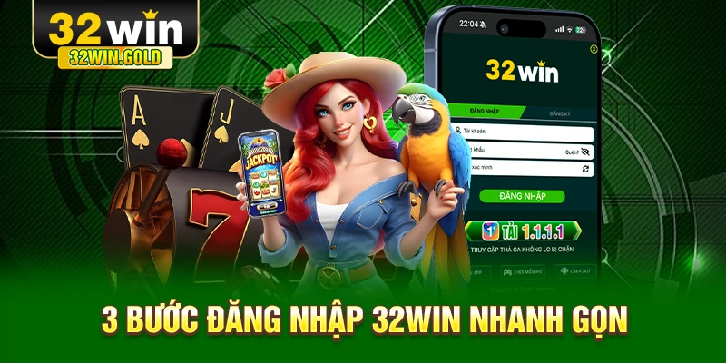 3 bước đăng nhập 32WIN nhanh gọn