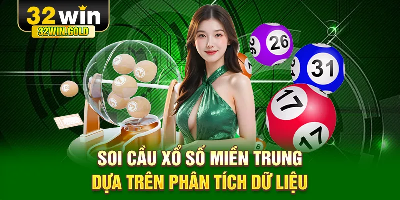 Soi cầu xổ số Miền Trung dựa tr&ecirc;n ph&acirc;n t&iacute;ch dữ liệu